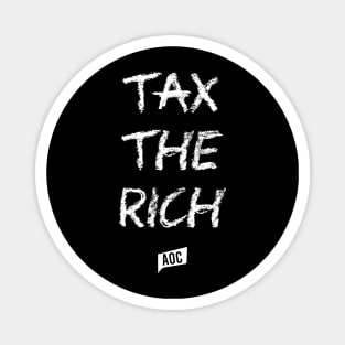 Alexandria Ocasio Cortez - Tax The Rich Magnet